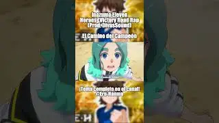 IE Heroes&acute; Victory Road Rap | #eruhanma #nerdcore #inazumaeleven #rap #victoryroad #song #frikirap