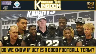 Around The Kingdom - Do we know if UCF is a good football team?