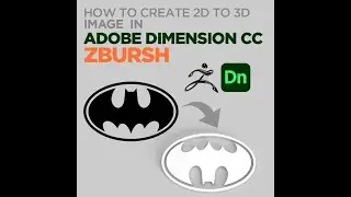 How to create a 2d to 3d image in zbursh and  Adobe dimension cc