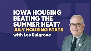 Iowa Housing Market Update | July 2025