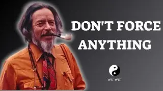 The Paradox of Control | Don't Force Anything - Alan Watts