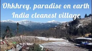 Okhrey | west sikkim | heaven on earth | india cleanest village