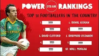 Power Ranking: Top 10 Footballers in Ireland | #OTBAM