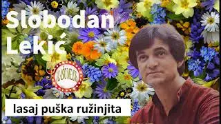 SLOBODAN LEKIĆ - LASAJ PUŠKA RUŽINJITA