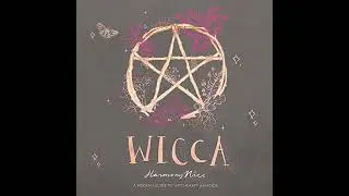 Wicca: A Modern Guide to Witchcraft and Magick Audiobook by Harmony Nice