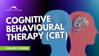 Cognitive Behavioural Therapy (CBT) Coaching Diploma - Gateway Workshops Online Course