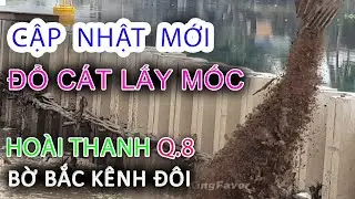 Bắt Đầu ĐỔ CÁT & LẤY MỐC Làm Hành Lang Bờ Kè HOÀI THANH Bờ Bắc Kênh Đôi Quận 8 - Sài Gòn
