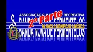 96º Aniversário - Banda Nova Fermentelos - 2ª Parte