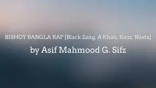 BISHOY BANGLA RAP [Black Zang | Gsifz | A Khan | Kuzz | G-Tox|  Naxta]