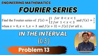 Fourier series in the interval  (0,3) Problem 12 | Engineering Mathematics