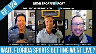 Wait, Florida Sports Betting Went Live? | LSR Podcast 124