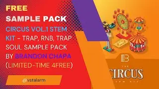 Circus Vol 1 Stem Kit - Trap, Rnb, Trap Soul Sample Pack by Brandon Chapa (Limited-Time 4FREE)