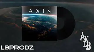 Melodic Rap Type Beat &lsquo;AXIS&rsquo; - LBprodzz