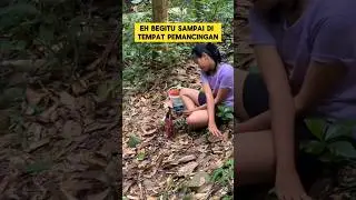 momen lucu ketika cewek minta ikut mancing ikan di hutan bikin ngakak ‼️‼️ #ngakak #lucu  #mancing