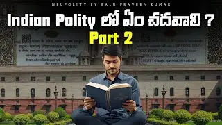 UPSC Indian Polity Syllabus Part 2 Explained in Telugu | Neupolity | Balu Praveen Kumar