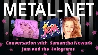 Conversation with Samantha Newark / JEM of JEM and the Holograms