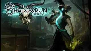 Shadowrun Returns | Part: 3 | No Commentary Playthrough | Hirador
