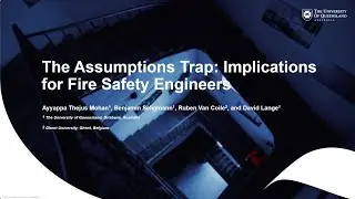 The Assumptions Trap: Implications for Fire Safety Engineers, presented by Ayyappa Thejus Mohan.