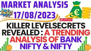 Killer Level Secrets Revealed : A Trending Analysis of Bank Nifty & Nifty 17/08/2023
