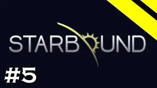 Starbound Let's Play - Episode 5 - Ancient Gate