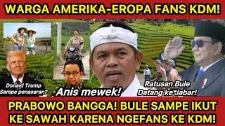 PRABOWO BANGGA‼️ WARGA AMERIKA-EROPA YG DATANG KE JABAR MENCARI KDM! ADA APA INI?! BULE IKUT NYAWAH!