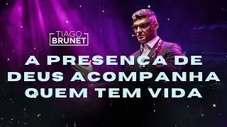 A presen&ccedil;a de Deus acompanha quem tem Vida  - Tiago Brunet