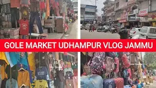 GOLE MARKET UDHAMPUR | VLOG | JAMMU  KASHMIR | SASA TRAVELLER