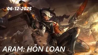 ARAM hỗn loạn chọn lõi vui vẻ ngày 06/12/2025 | LMHT | LOL | Aram: Hỗn Loạn