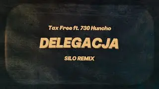 Tax Free ft. 730 Huncho - Delegacja (Silo Remix)