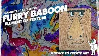 Furry-Faced Baboon | Element of Texture Art Lesson (Grades K&ndash;2)