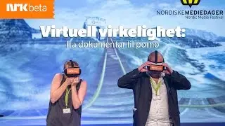 NMD16: Virtuell virkelighet - Fra Dokumentar til Porno