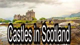 Castles in Scotland - Tour Guide