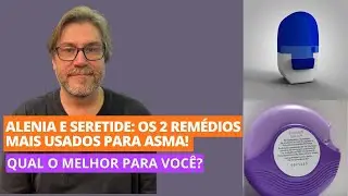 Alenia e Seretide: conhe&ccedil;a os 2 medicamentos mais usados e o melhor para voc&ecirc;!