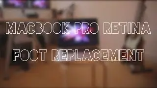 MacBook Pro Retina Foot Replacement