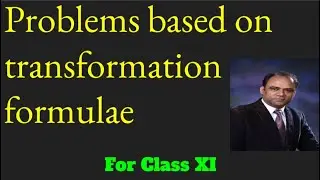 Problems based on transformation formulae. Trigonometry lecture 10.