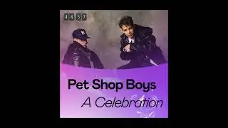 PET SHOP BOYS -  'A CELEBRATION' ABSOLUTE RADIO 20-06-2024