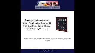 Armed Forces Flag Display Case for 3ft X 5ft Flag, Made Out of Cherry, Hand Made by Veterans