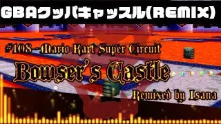 Bowser's Castle - Mario Kart: Super Circuit | IsanaRemix #108
