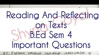 Reading and Reflecting on Texts Important Questions|B Ed Sem 4 |Shyna Goyal