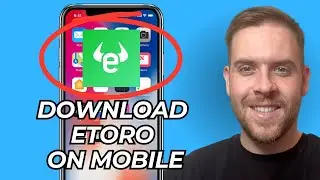 How To Download & Install eToro On Mobile - iPhone & Android (Step-By-Step) - 2025