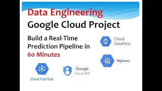 Data Engineering Project | Build a Real-Time Prediction ML Pipeline in 60 Minutes using Google cloud