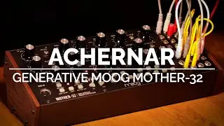Achernar | Generative Ambient Moog Mother-32