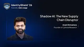 Shadow AI: The New Supply Chain Disruptor | IdentityShield '26