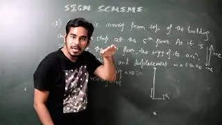 Kinematics Lecture 8 | Sign Scheme in Kinematics |  NEET | JEE Main | JEE Advanced