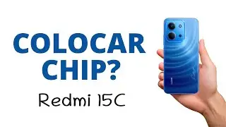 Como COLOCAR CHIP no Redmi 15C, FÁCIL!