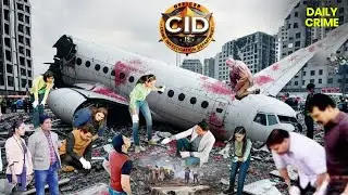 बिना Pilot के भूतिया Aircraft Crash में CID Team परेशान हो गई || CID | New Epidode 2026