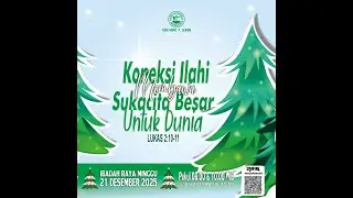 Ibadah Raya Minggu Sesi II | 21 Desember 2025, Pkl 10.00 WIB | Pdt. Jansen Lase