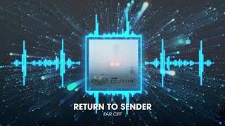 Return To Sender by FAR OFF (Official Visual Video - Wide)