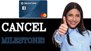 How To Cancel Milestone Credit Card (2025)
