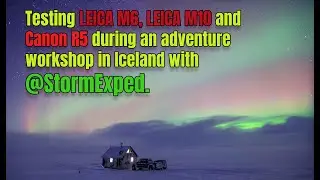 Iceland Storm Expedition Photography with Leica and Canon